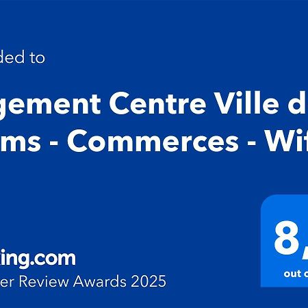 Logement Centre Ville De Reims - Commerces - Wifi מראה חיצוני תמונה